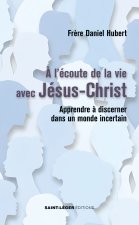 À l’écoute de la vie avec Jésus-Christ
