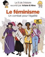 Le fil de l'Histoire raconté par Ariane & Nino - Le féminisme