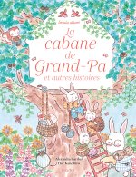 La cabane de Grand-Papa et autres histoires pour petits enfants heureux