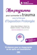 Mon programme pour surmonter le trauma avec la thérapie d’Exposition Prolongée