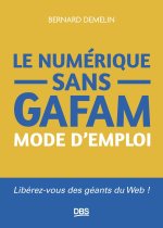 Le numérique sans GAFAM mode d'emploi