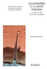 Les infirmières et la santé publique. Un rôle au cœur des soins au quotidien