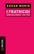 fratricidi. Jugoslavia Bosnia 1991-1995