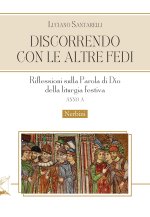 Discorrendo con le altre fedi. Riflessioni sulla parola di Dio della liturgia festiva. Anno A