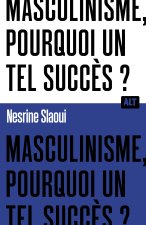 Le Masculinisme, comment détruit-il?