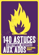 140 astuces strictement réservées aux ados