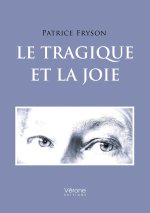 Le Tragique et La Joie