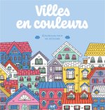 Villes en couleurs - Coloriages pour me détendre