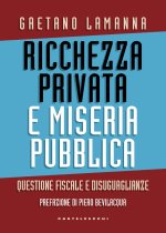 Ricchezza privata e miseria pubblica. Questione fiscale e disuguaglianze