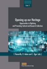 OPENING UP OUR HERITAGE : OPPORTUNITIES IN DIGITISING AND PROMOTING CULTURAL AND RESEARCH COLLECTION