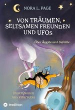 Von Träumen, seltsamen Freunden und Ufos