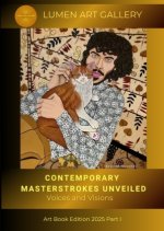 CONTEMPORARY MASTERSTROKES UNVEILED  - Voices and Visions