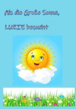 Als die Große Sonne,  LUZIE besucht