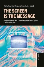 The Screen is the Message