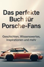 Das perfekte Buch für Porsche-Fans