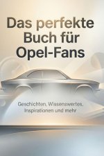 Das perfekte Buch für Opel-Fans