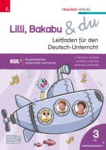 Lilli, Bakabu & du, Leitfaden für den Deutsch-Unterricht 3 VS