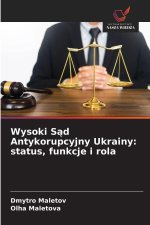 Wysoki Sad Antykorupcyjny Ukrainy: status, funkcje i rola