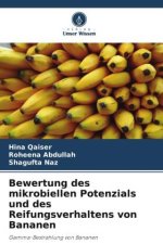 Bewertung des mikrobiellen Potenzials und des Reifungsverhaltens von Bananen