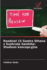Rozdzial 15 Sootra Sthana z Sushruta Samhita: Studium koncepcyjne