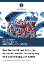 Das Potenzial probiotischer Bakterien bei der Vorbeugung und Behandlung von Krebs