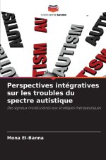 Perspectives intégratives sur les troubles du spectre autistique