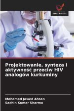 Projektowanie, synteza i aktywnosc przeciw HIV analogów kurkuminy