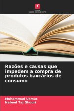 Razões e causas que impedem a compra de produtos bancários de consumo