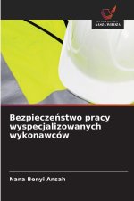 Bezpieczenstwo pracy wyspecjalizowanych wykonawców