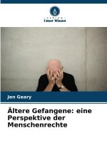 Ältere Gefangene: eine Perspektive der Menschenrechte