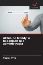 Aktualne trendy w badaniach nad administracja