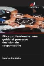 Etica professionale: una guida al processo decisionale responsabile