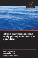 Jakosc bakteriologiczna wody pitnej w Mbarara w Ugandzie