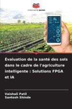 Évaluation de la santé des sols dans le cadre de l'agriculture intelligente : Solutions FPGA et IA