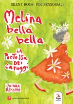 Melina bella bella. La poetessa dei caruggi. Silent book polisensoriale