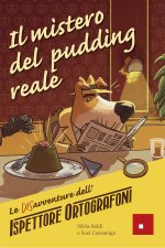 mistero del pudding reale. Le DISavventure dell'Ispettore Ortografoni