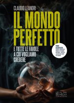 mondo perfetto e tutte le favole a cui vogliamo credere