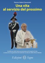 vita al servizio del prossimo. Da difensore della Patria a proclamatore del Vangelo di Cristo