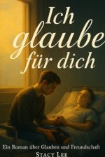Ich glaube für dich