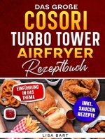 Das große COSORI Turbo Tower Airfryer Rezeptbuch