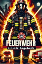 Feuerwehreinsatz Tagebuch
