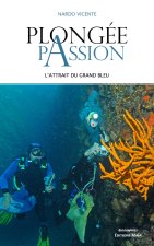 Plongée passion - L’attrait du Grand Bleu
