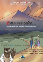 C’era una volta…. Genitori&figli e le difficoltà nel loro cammino