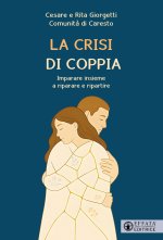 crisi di coppia. Imparare insieme a riparare e ripartire