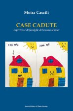 Case perdute. Esperienze di famiglie del nostro tempo!