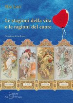 stagioni della vita e le ragioni del cuore