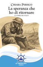 speranza che ho di ritornare. La guerra dei Gualco