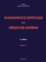 Diagnostics difficiles en médecine interne. Vol 1, 5e éd.