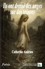 Ils ont dressé des anges sur des tessons