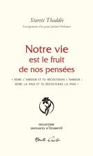 Notre vie est le fruit de nos pensées